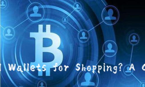 Can You Use Digital Wallets for Shopping? A Comprehensive Guide
